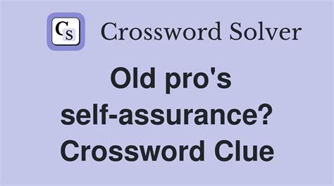 self assured crossword clue|SELF ASSURED .